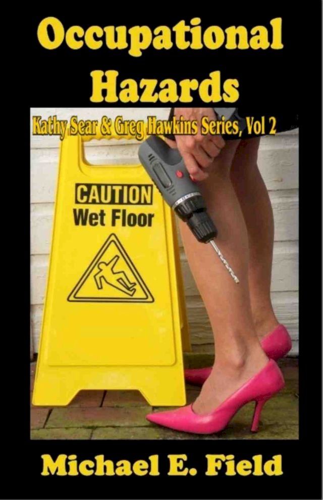  Occupational Hazards: Book 2 Kathy Sear & Greg Hawkins Series(Kobo/電子書)