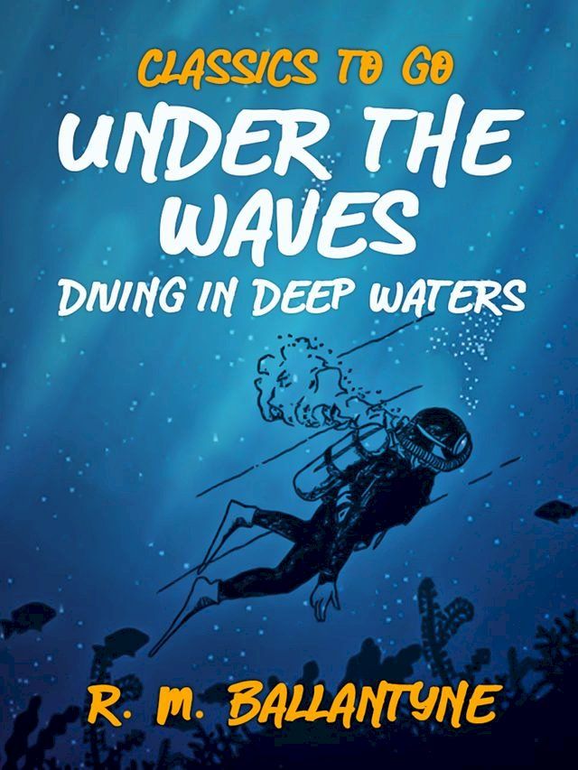  Under the Waves Diving in Deep Waters(Kobo/電子書)