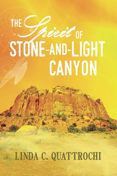 The Spirit of Stone-and-Light Canyon(Kobo/電子書)