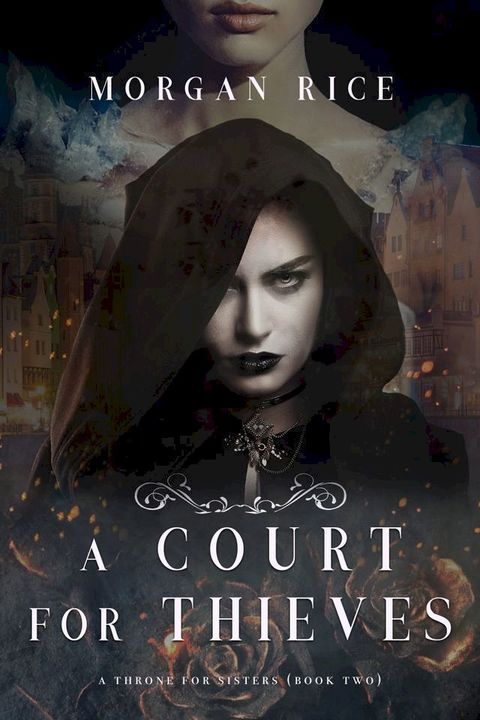 A Court for Thieves (A Throne for Sisters—Book Two)(Kobo/電子書)