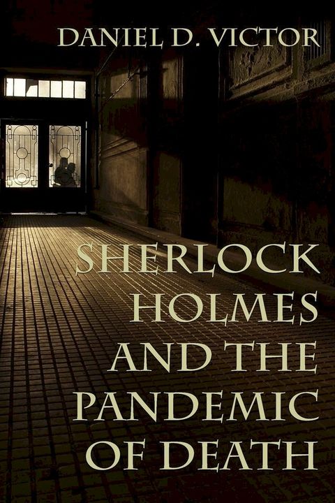 Sherlock Holmes and the Pandemic of Death(Kobo/電子書)