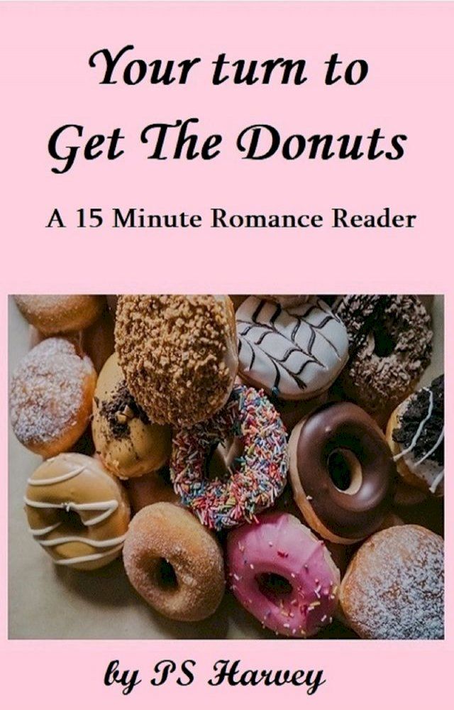  Your Turn to Get the Donuts (A 15 Minute Romance Reader)(Kobo/電子書)