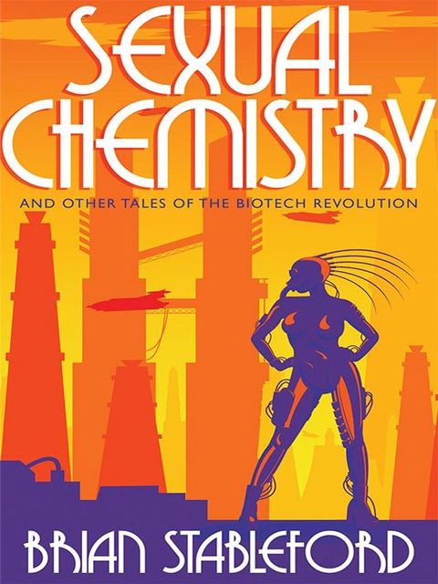 Sexual Chemistry and Other Tales of the Biotech Revolution(Kobo/電子書)