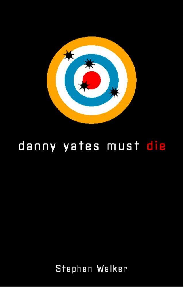  Danny Yates Must Die(Kobo/電子書)