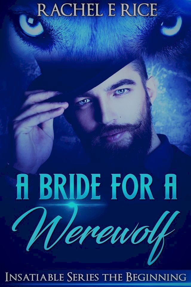  A Bride For A Werewolf: The Beginning(Kobo/電子書)