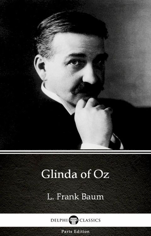 Glinda of Oz by L. Frank Baum - Delphi Classics (Illustrated)(Kobo/電子書)