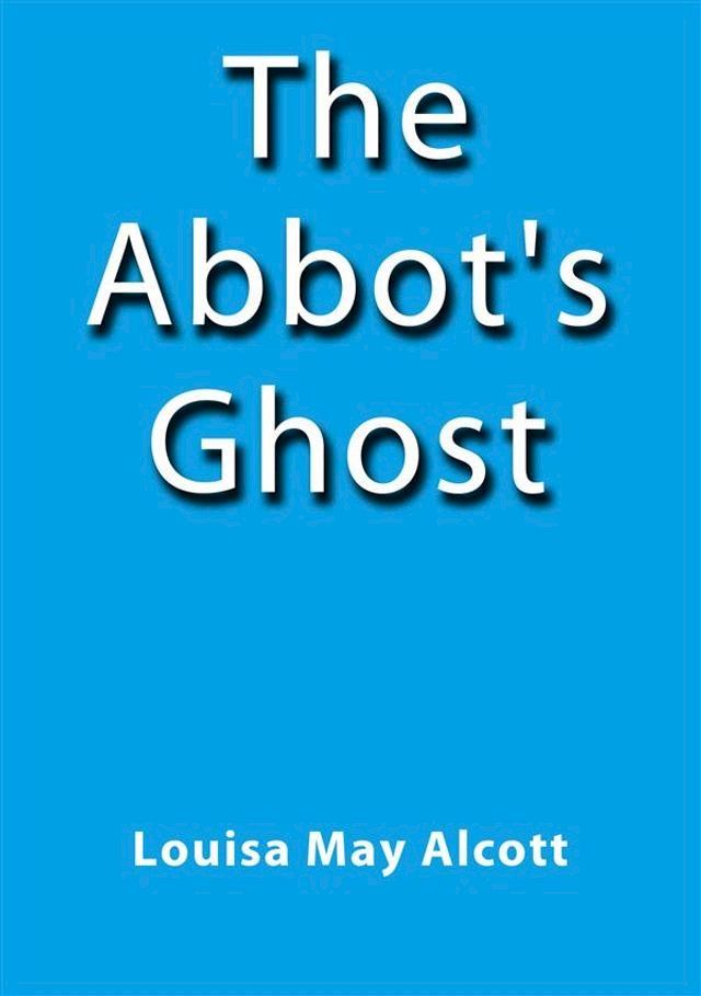  The Abbot's Ghost(Kobo/電子書)