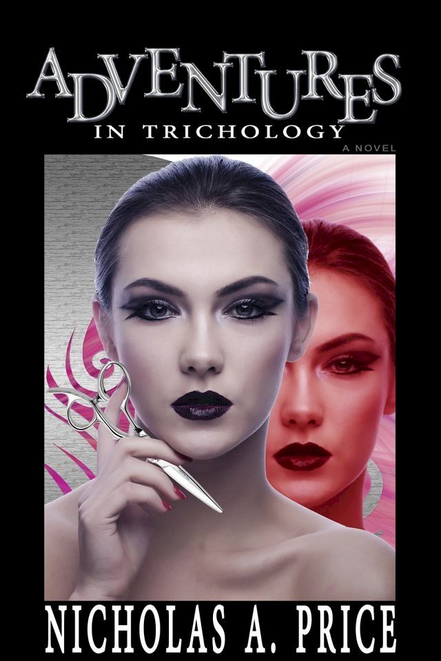  Adventures in Trichology: A Novel(Kobo/電子書)