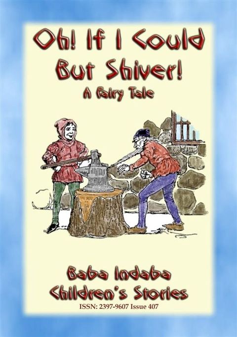 OH, IF I COULD BUT SHIVER! - A European Fairy Tale with a moral(Kobo/電子書)