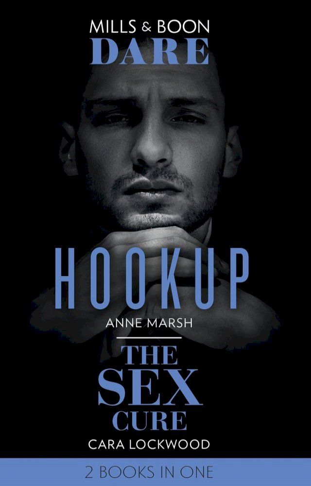  Hookup / The Sex Cure: Hookup / The Sex Cure (Mills & Boon Dare)(Kobo/電子書)