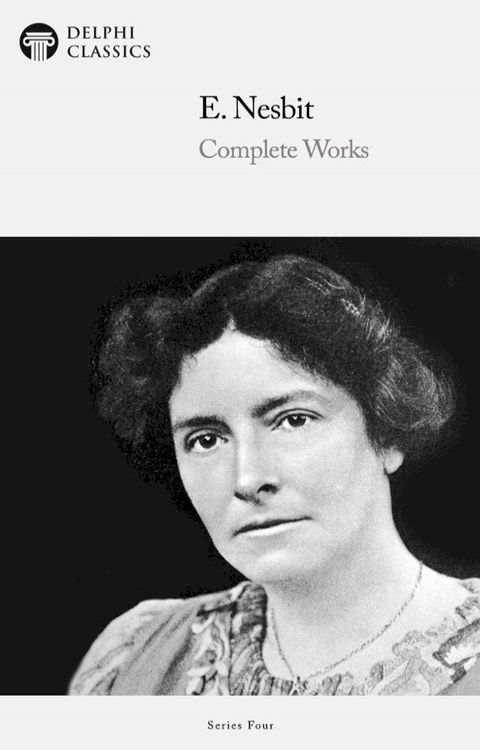 Complete Works of E. Nesbit (Delphi Classics)(Kobo/電子書)