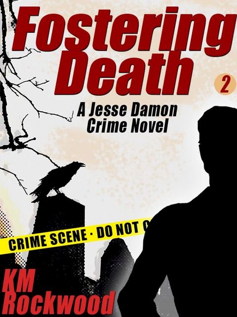 Fostering Death: Jesse Damon Crime Novel #2(Kobo/電子書)