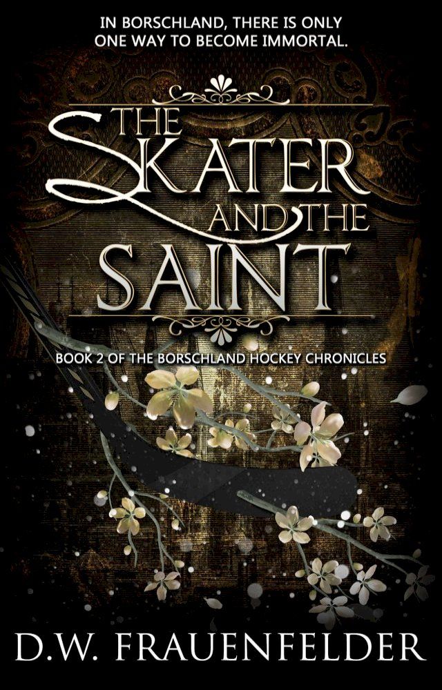  The Skater and the Saint (Book 2 of the Borschland Hockey Chronicles)(Kobo/電子書)