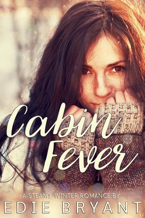 Cabin Fever (A Steamy Winter Romance)(Kobo/電子書)