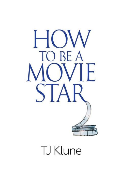 How to Be a Movie Star(Kobo/電子書)