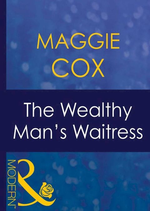 The Wealthy Man's Waitress (Mistress to a Millionaire, Book 5) (Mills & Boon Modern)(Kobo/電子書)