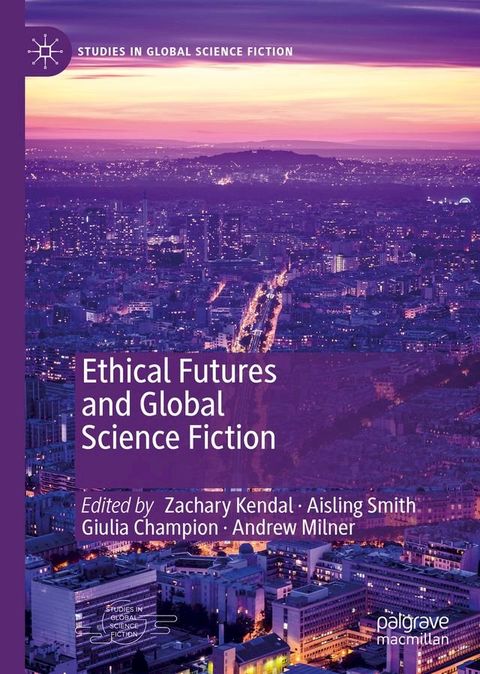 Ethical Futures and Global Science Fiction(Kobo/電子書)