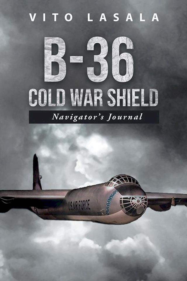  B-36 Cold War Shield(Kobo/電子書)