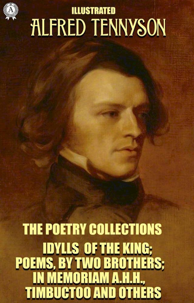  Alfred Tennyson. The Poetry Collections. Illustrated(Kobo/電子書)