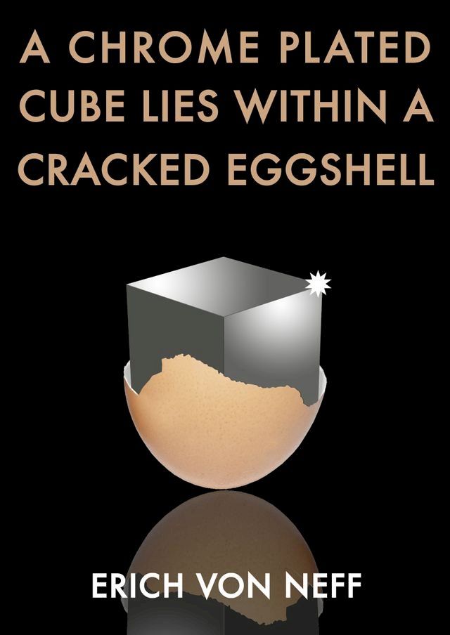  A Chrome Plated Cube Lies Within a Cracked Eggshell(Kobo/電子書)