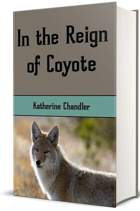 In The Reign of Coyote (Illustrated)(Kobo/電子書)