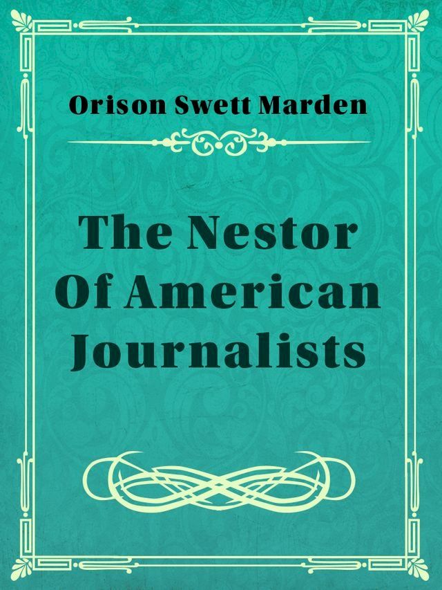  The Nestor Of American Journalists(Kobo/電子書)