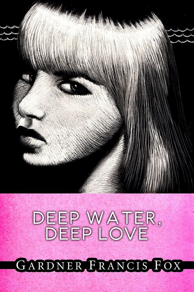  Deep Water, Deep Love(Kobo/電子書)