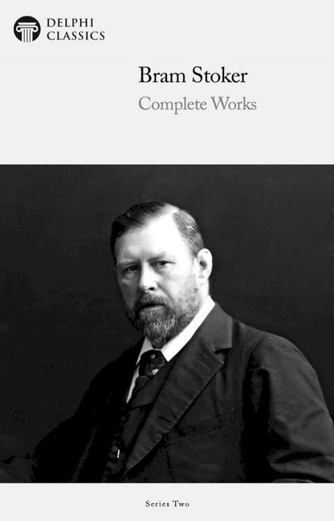 Complete Works of Bram Stoker (Delphi Classics)(Kobo/電子書)