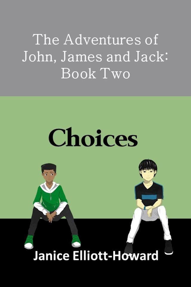  The Adventures of John, James and Jack: Book Two - Choices(Kobo/電子書)