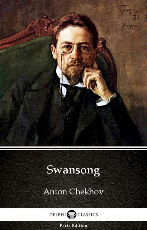 Swansong by Anton Chekhov (Illustrated)(Kobo/電子書)