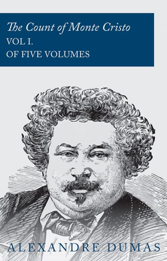  The Count of Monte Cristo - Vol I. (In Five Volumes)(Kobo/電子書)