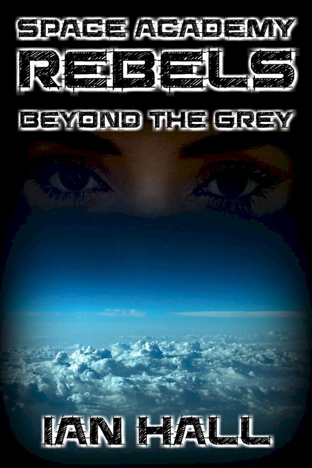  Space Academy Rebels: Beyond the Grey(Kobo/電子書)