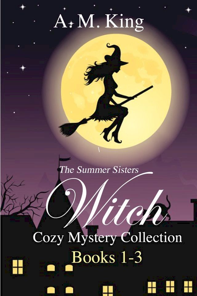  The Summer Sisters Witch Cozy Mystery Collection: Books 1-3(Kobo/電子書)