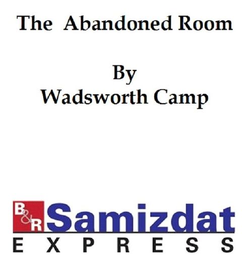 The Abandoned Room, a mystery story(Kobo/電子書)