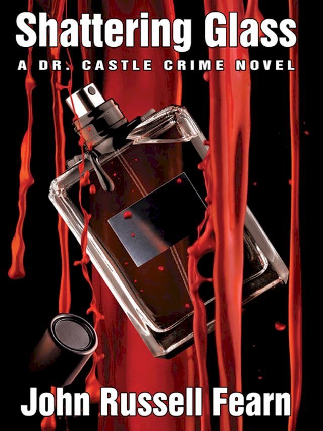  Shattering Glass: A Dr. Castle Crime Novel(Kobo/電子書)