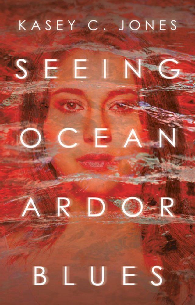  Seeing Ocean Ardor Blues(Kobo/電子書)