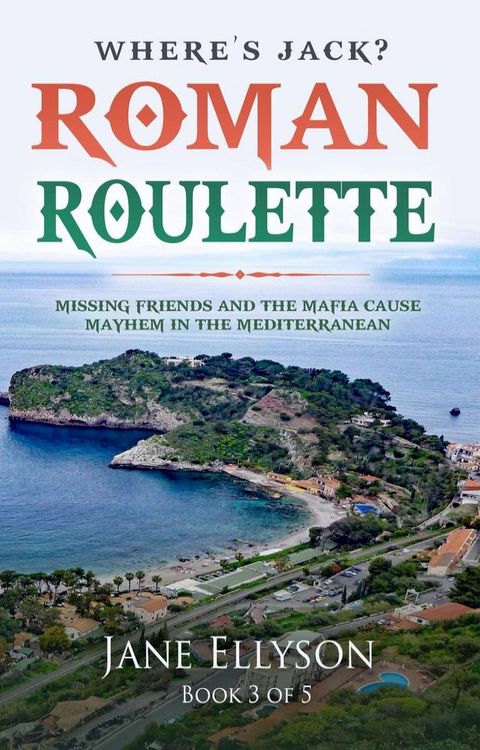 Roman Roulette: Missing Friends and the Mafia Cause Mayhem in the Mediterranean(Kobo/電子書)