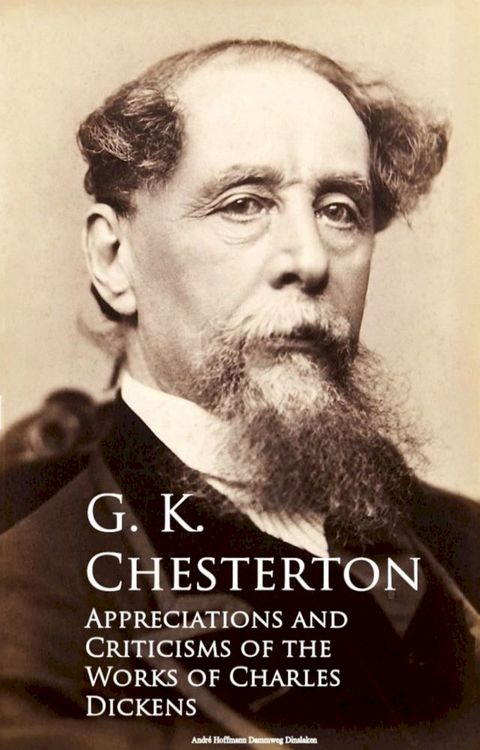 Appreciations and Criticisms of the Works of Charles Dickens(Kobo/電子書)