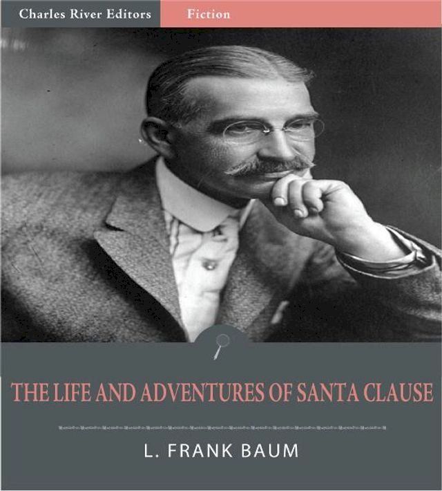  The Life and Adventures of Santa Claus (Illustrated Edition)(Kobo/電子書)