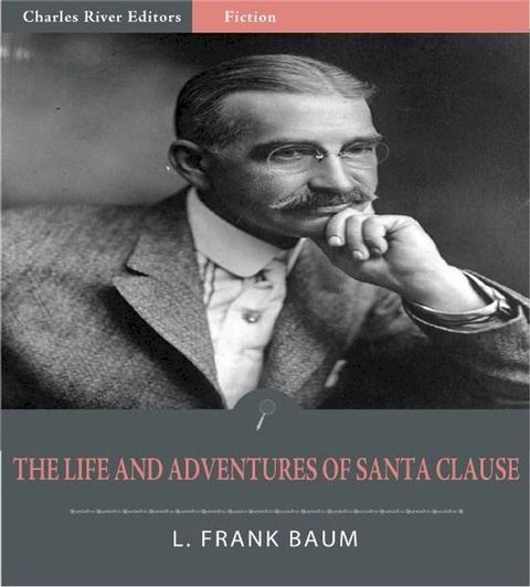 The Life and Adventures of Santa Claus (Illustrated Edition)(Kobo/電子書)