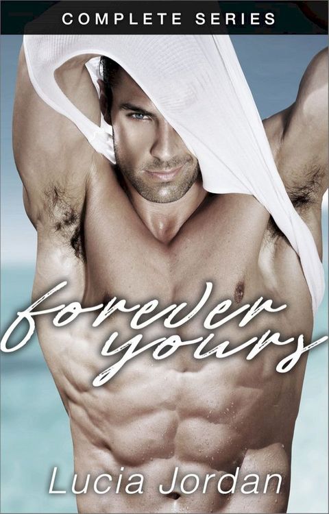 Forever Yours - Complete Series(Kobo/電子書)