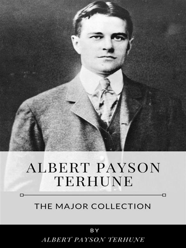  Albert Payson Terhune – The Major Collection(Kobo/電子書)