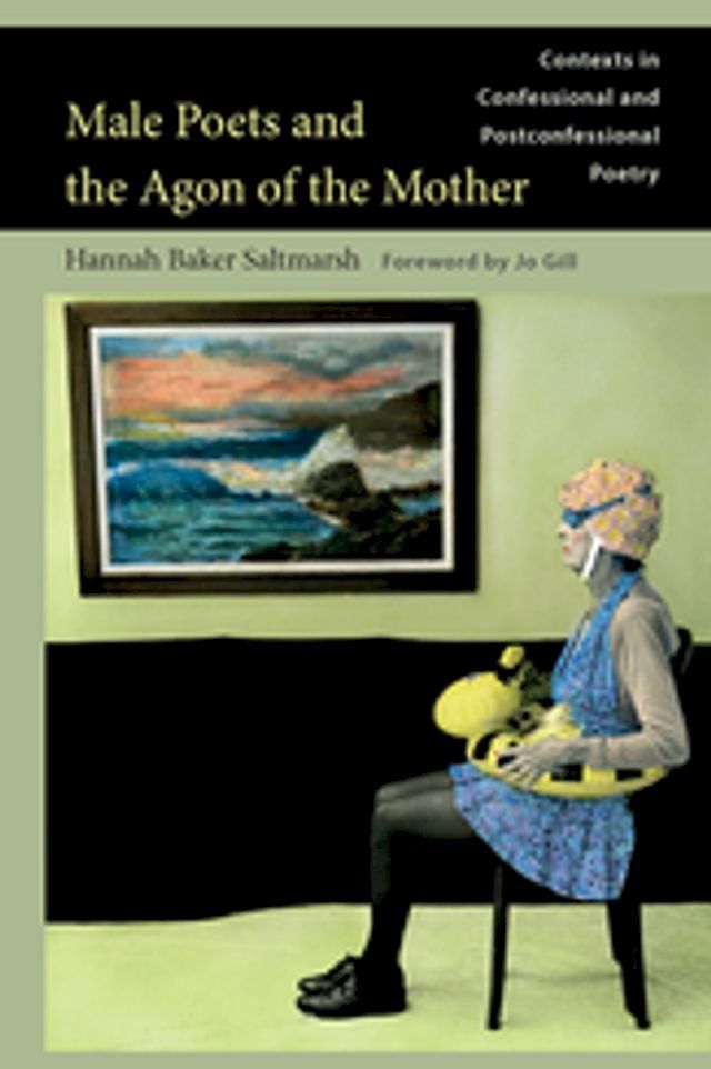  Male Poets and the Agon of the Mother(Kobo/電子書)