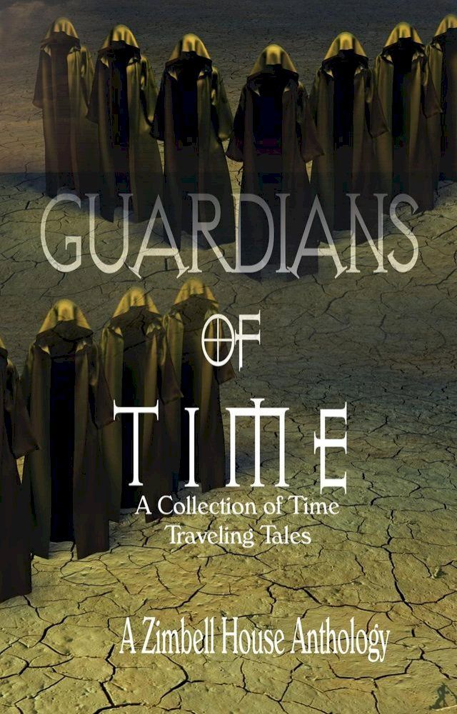  Guardians of Time: A Collection of Time Traveling Tales(Kobo/電子書)