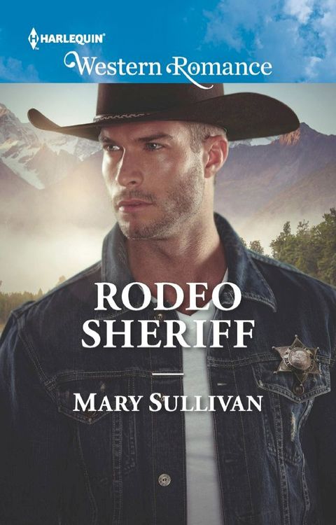 Rodeo Sheriff (Rodeo, Montana, Book 4) (Mills & Boon Western Romance)(Kobo/電子書)