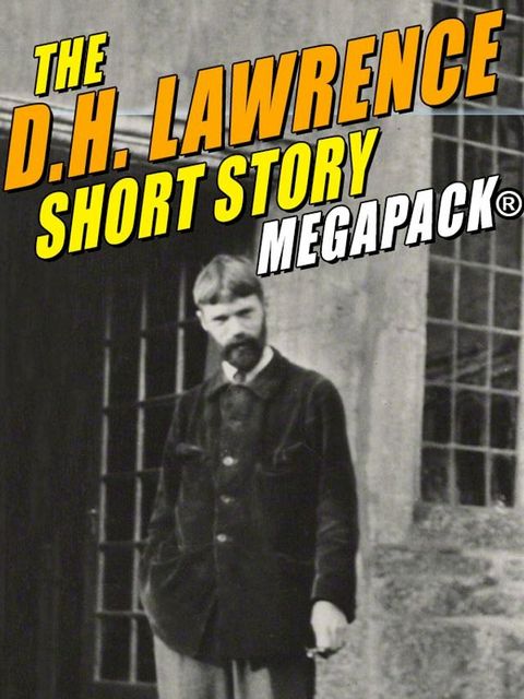 The D.H. Lawrence Short Story MEGAPACK(Kobo/電子書)