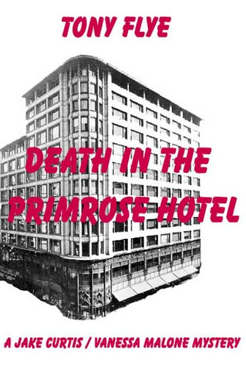 Death in the Primrose Hotel, A Jake Curtis / Vanessa Malone Mystery(Kobo/電子書)