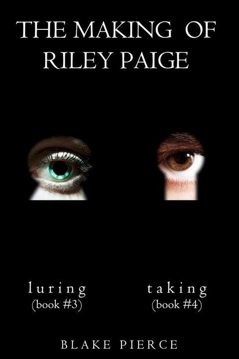 The Making of Riley Paige Bundle: Luring (#3) and Taking (#4)(Kobo/電子書)