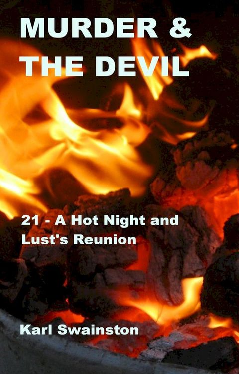 Murder & the Devil: 21: A Hot Night and Lust's Reunion(Kobo/電子書)