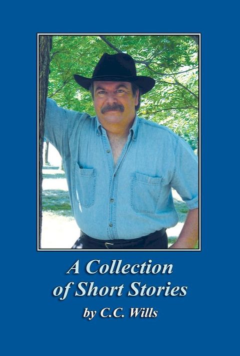 A Collection of Short Stories by C.C. Wills(Kobo/電子書)